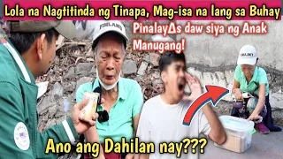 Lola na Nagtitinda ng Tinapa, Pin∆layas daw ng Anak at Manugang kay mag-isa na lang sa Buhay.