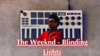 The Weeknd - Blinding Lights (Instrumental Akai MPK Mini Cover)