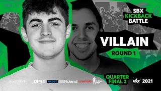 VILLAIN | Round 1 - Quarterfinal 2 | VILLAIN vs DUDZ | SBX KICKBACK BATTLE 2021