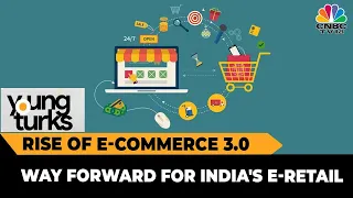 The Rise Of E-Commerce 3.0: Decoding India's E-Retail Boom & Omnichannel Way Of D2C E-Commerce