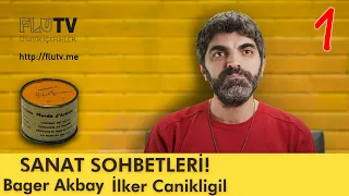 Sanat Hâlâ Var mı? - Bager Akbay - Sanat Sohbetleri B01