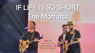 IF LIFE IS SO SHORT (The Moffatts/Music Travel Love with Dave Moffatt) ♡