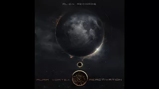 Aura Vortex - Reactivation (Original Mix)