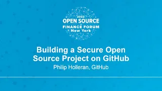 Building a Secure Open Source Project on GitHub - Philip Holleran, GitHub