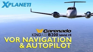 X Plane 11 Tutorial 4 : Carenado King Air B200 VOR Navigation and Autopilot