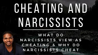 #Cheating and #narcissists. what do narcissists consider cheating and why do narcissists cheat