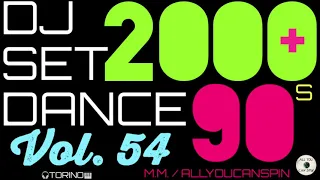 Dance Hits of the 90s and 2000s Vol. 54 - ANNI '90 + 2000 Vol 54 Dj Set - Dance Años 90 + 2000