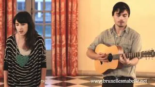 Lilly Wood and the Prick - This is a love song - Session acoustique par "Bruxellesmabelle.net" 2/2