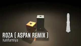 Kalifarniya - Roza ( ASPAN Remix )
