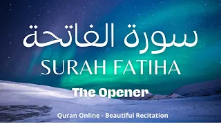 SURAH FATIHA - سورة الفاتحة - SURAH AL FATIHA - QURAN RECITATION