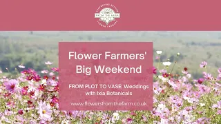Wedding Flowers with Hannah-Victoria Taylor of Ixia Botanicals | Flower Farmers Big Weekend 2020