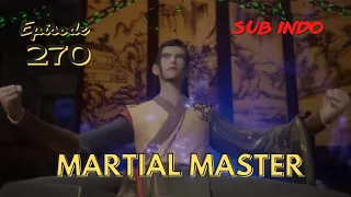 Martial Master Episode 270 Sub Indo
