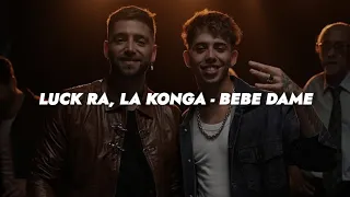 Luck Ra, La Konga - BEBE DAME || LETRA