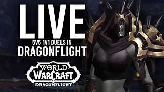 5V5 1V1 DUELS! BRING ME THE GREATEST CLASSES OF 10.2.7! - WoW: Dragonflight (Livestream)