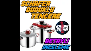 Schafer Düdüklü Tencere'sini İnceledik !!! (BİLGİLENDİRİCİ VİDEO)