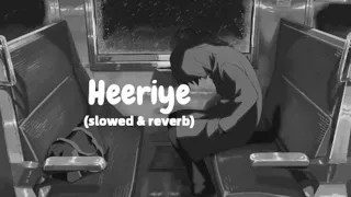 Heeriye - Bilal Saeed (slowed & reverb)