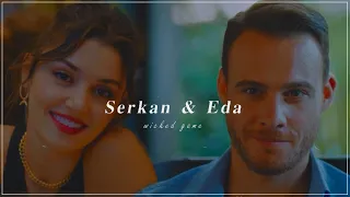 ► Serkan & Eda || wicked game  [+1x08]