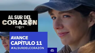 Al Sur Del Corazón / Avance / Capítulo 11