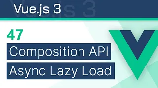 #47 - Async, Lazy Loading & Suspense - Vue 3 (Composition API) Tutorial