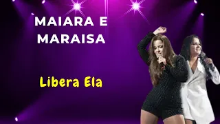 Libera Ela - Maiara e Maraisa part. Dilsinho (EP Aqui Em Casa)