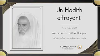 Un Hadith Effrayant ! - Sheikh ibn Uthaymin