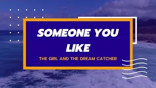 Someone You Like - Karaoke - The Girl And The Dreamcatcher