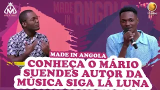 Conheça o Mário Suendes autor da música Siga Lá Luna | Made In Angola | TV ZIMBO