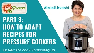 Part 3: Adapting recipes for the Pressure Cooker