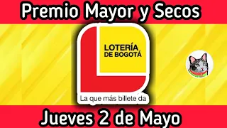 🔴 Resultado PREMIO MAYOR Y SECOS Loteria de BOGOTA Jueves 2 de Mayo de 2024