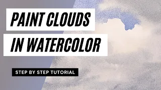 How To Paint Clouds [In Watercolor]