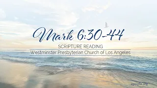 BIBLE SCRIPTURE READING: Mark 6:30-44