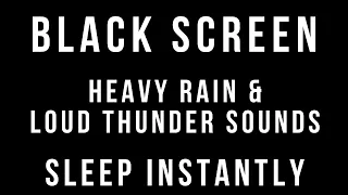 HEAVY RAIN and LOUD THUNDER Sounds for Sleeping 3 HOURS BLACK SCREEN - Thunderstorm Sleep Relaxation