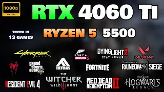RTX 4060 Ti + Ryzen 5 5500 : Test in 13 Games | 1080p | All Settings Tested