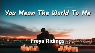 (1hour loop with lyrics)Freya Ridings – You Mean The World To Me