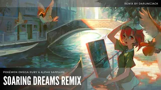 Pokèmon Omega Ruby & Alpha Sapphire - Soaring Dreams Remix