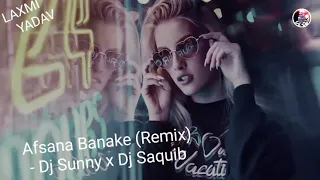 Afsana Banake [Remix] - Dj Sunny & Dj Saquib (Dj Biggest Mashup Collection)