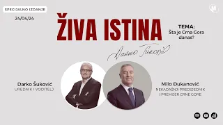 Milo Ðukanović | ŽIVA ISTINA | 24.04.2024. (Specijalno izdanje)
