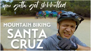 Mountain Biking Santa Cruz | You Have to Get Shhhuttled