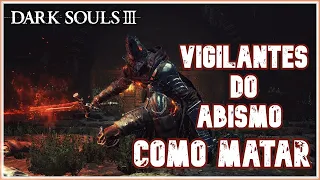 DARK SOULS 3: COMO MATAR FÁCIL OS VIGILANTES DO ABISMO