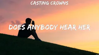 Casting Crowns - Does Anybody Hear Her (Lyrics) Hillsong Worship, Casting Crowns