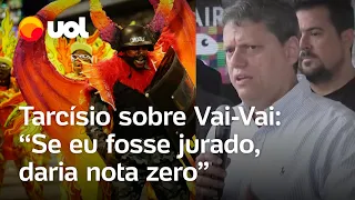 Tarcísio sobre apresentação de Vai-Vai no Carnaval de SP: ‘Se eu fosse jurado, daria nota zero’