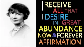 I Receive All That I Desire Now & Forever Affirmation | Florence Scovel Shinn