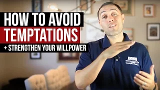 Avoid Temptation & Strengthen Your Willpower