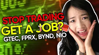 STOP Day Trading and get a JOB?! GTEC, FPRX, NIO, BYND Trading Recap