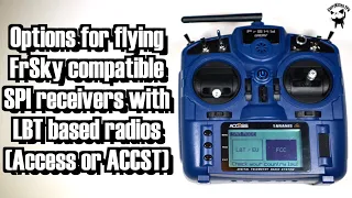 Using SPI receivers on LBT ACCST & Access radios - the options