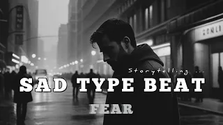Storytelling SAD TYPE BEAT "Fear"