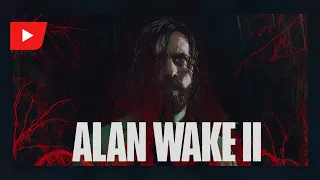 Alan Wake 2 | ТРЕЙЛЕР (на русском; субтитры)