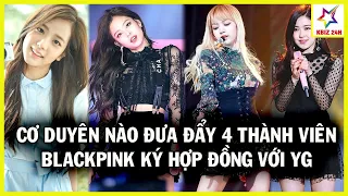 Cơ Duyên Nào Đã Đưa Đẩy 4 Thành Viên BLACKPINK Ký Hợp Đồng Với YG Entertainment ? | KBIZ 24H