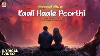 Kaali Haale Poorthi - Ai Lyrical Video | Darshan Melavanki | Arav Rishik | Pavan S | Jhankar Music