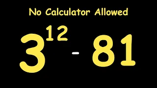 A Nice Olympiads Trick | 3^12 - 81 | No Calculator Allowed